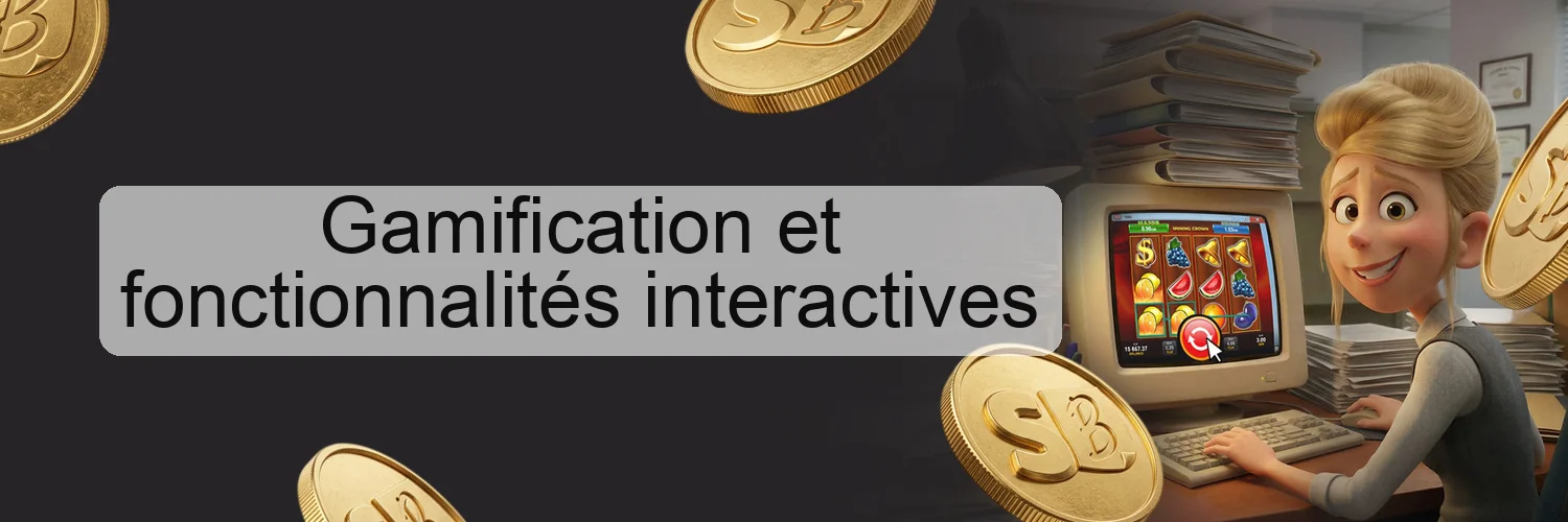 Gamification et fonctionnalités interactives